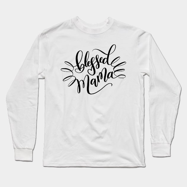 Blessed Mama Black Hand Lettering Design Long Sleeve T-Shirt by DoubleBrush